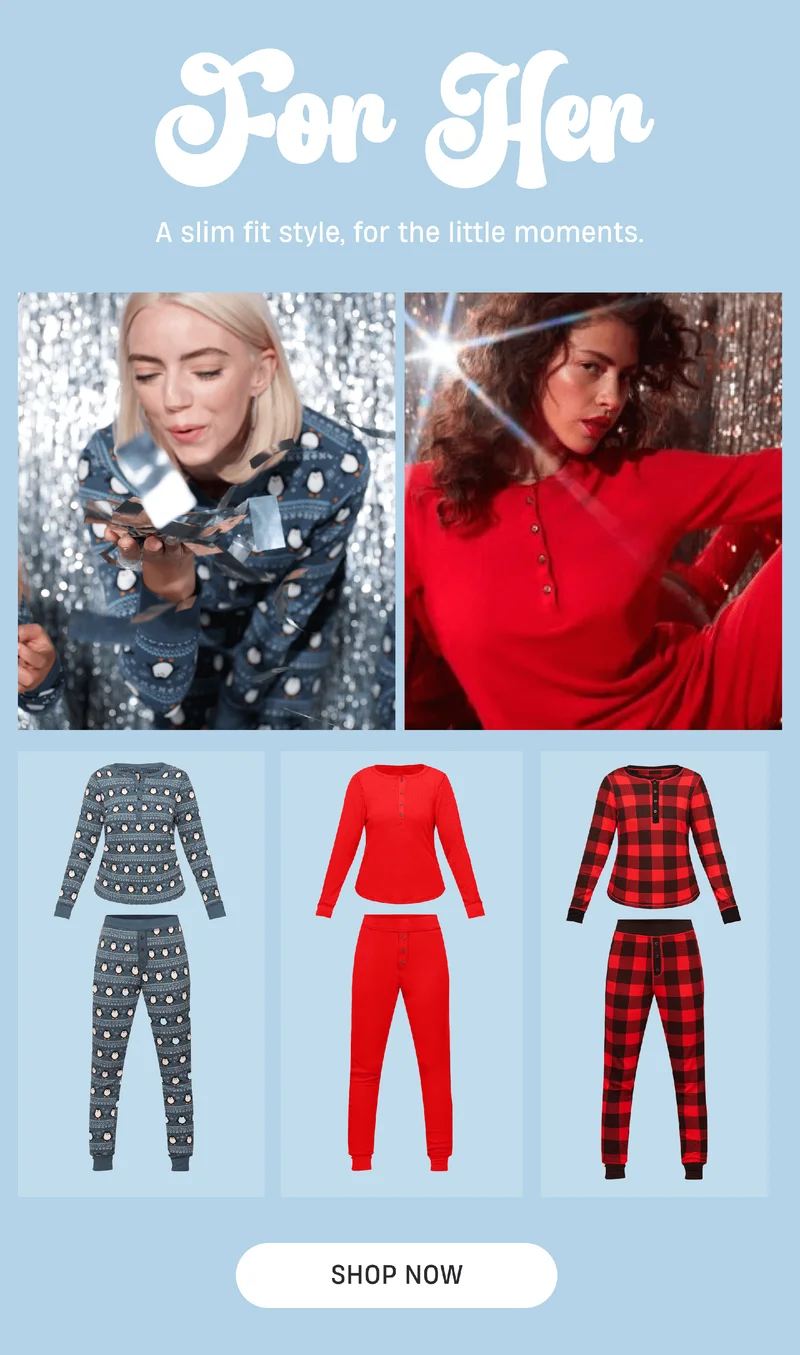 For Her | A slim fit style, for the little moments. | Shop Now For Her | A slim fit style, for the little moments. | Shop Now