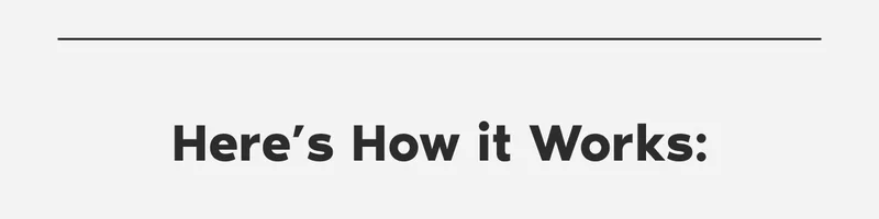 Here's How It Works.