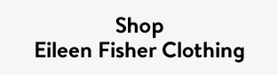 Shop Eileen Fisher Clothing
