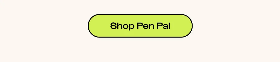 Click to Shop Pen Pal