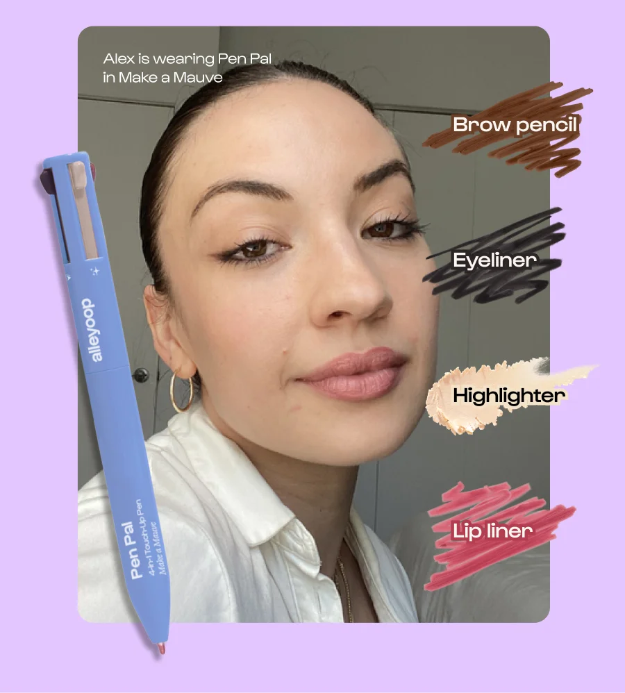 Alex is wearing Pen Pal in Make a Mauve Brow pencil Eyeliner Highlighter Lip Liner