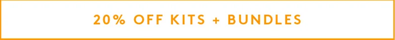 20% Off Kits and Bundles