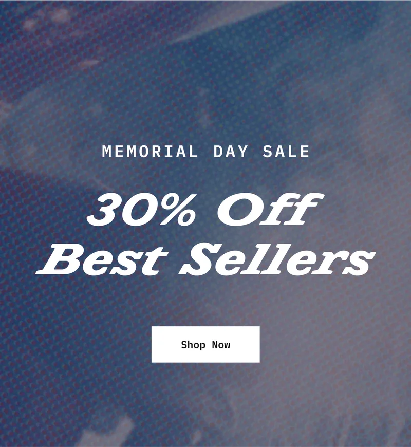 Memorial Day Sale. 30% off Best Sellers. Shop Now.