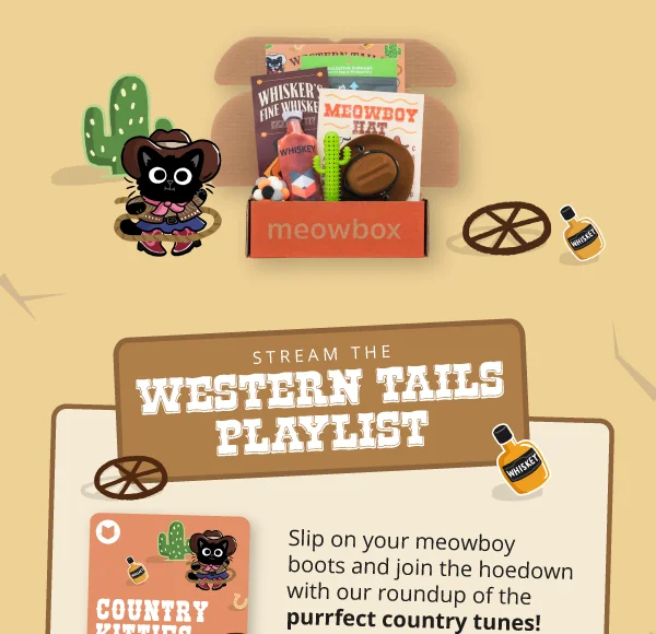 Image of a black and white cat sitting next to the Western Tails meowbox (featuring toys like the Meowboy Hat Wearable, Whisker's Fine Whiskey, Chewy Catcus Dental Toy and more). **Stream the Western Tails playlist**  Slip on your meowboy boots and join the hoedown with our roundup of the purrfect country tunes!