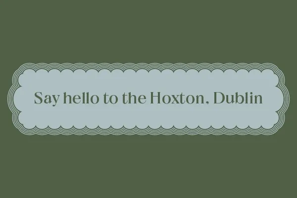 Hoxton Dublin
