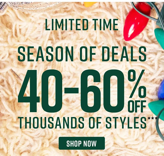 Limited Time Season of Deals 40-60% Off Thousands of Styles Shop Now