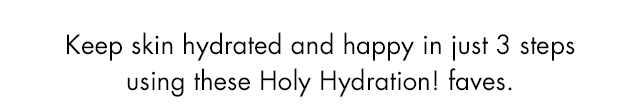 Keep skin hydrated and happy