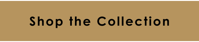 Shop the Collection