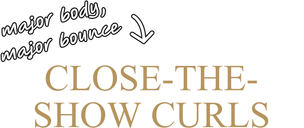 Major body, major bounce | Close-the-show curls