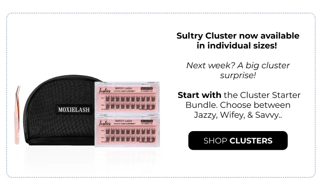 New Lash Cluster Launched: Meet Jazzy   Next week? A big cluster surprise!   Start with the Starter Lite Bundle—perfect for your first (or next) set.