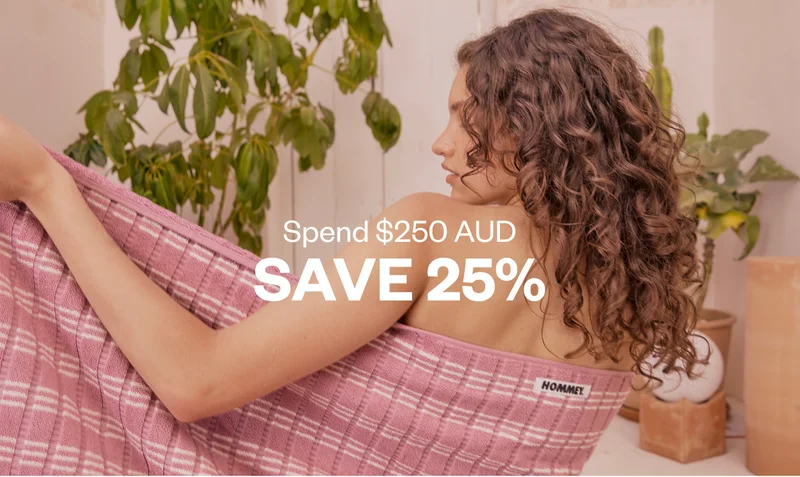Spend $250 AUD, SAVE 25%