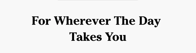 For Wherever The Day Takes You