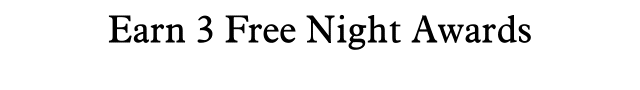 Earn 5 Free Night Awards | valued at up to 250,000 points total