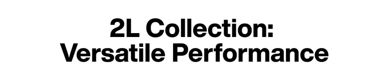 2L Collection: Versatile Performance