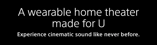 A wearable home theater made for U | Experience cinematic sound like never before