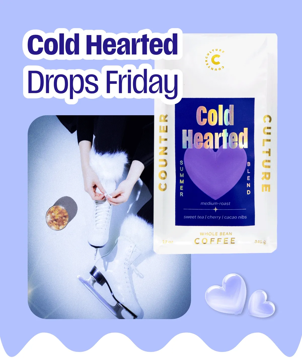 Cold Hearted drops Friday Cold Hearted drops Friday
