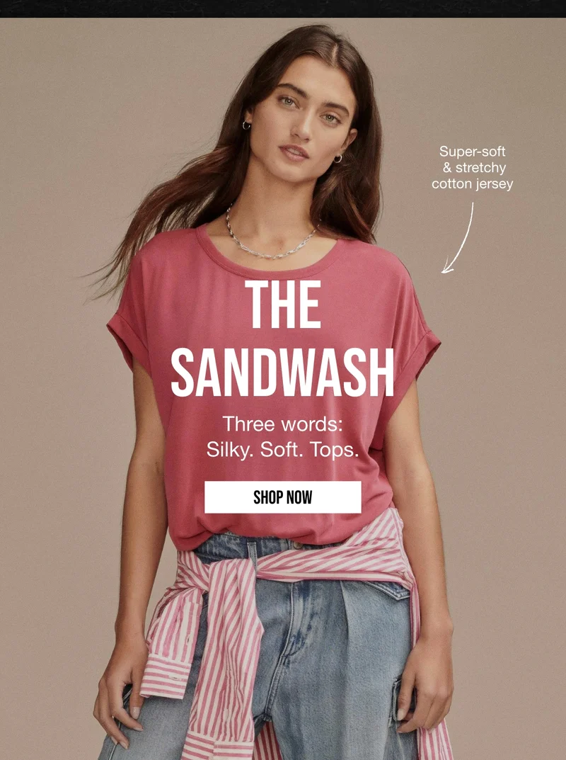 Super-soft & stretchy cotton jersey | THE SANDWASH | Three words: Silky. Soft. Tops. | SHOP NOW