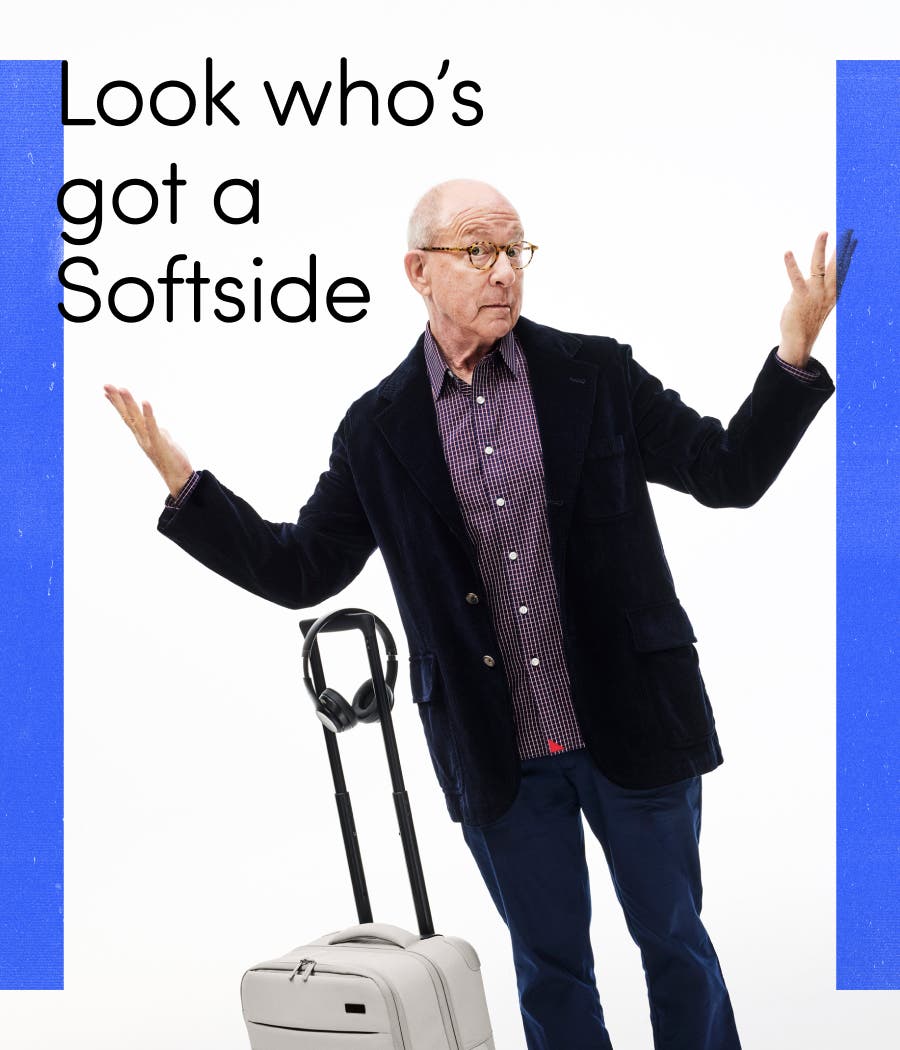 Look who’s got a Softside