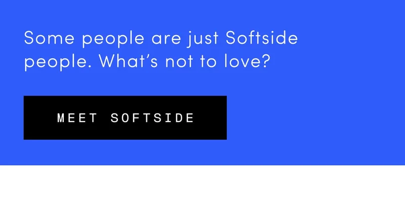 Some people are just Softside people. What’s not to love? Meet Softside