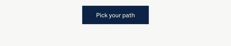 Pick your path
