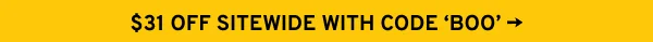 $31 off sitewide with code BOO