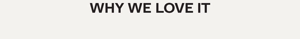 Why We Love It