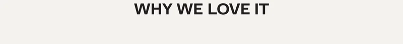Why We Love It