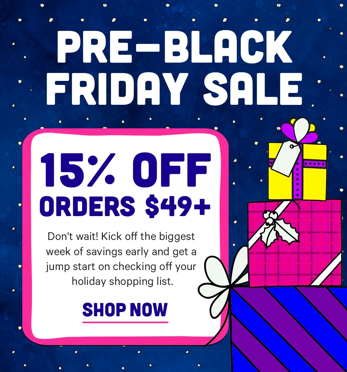 Pre-Black Friday Sale - 15% off $49+ starts NOW