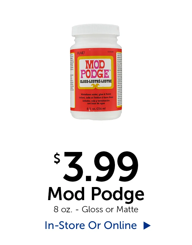 $3.99 Mod Podge - 8 oz. - Matte or Gloss