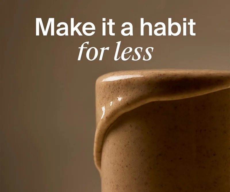 Make it a habit for less