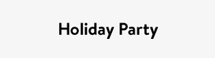 Holiday Party