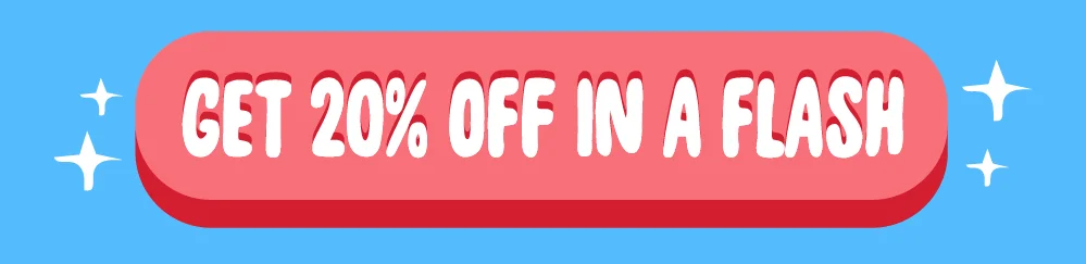 Get 20% off in a flash