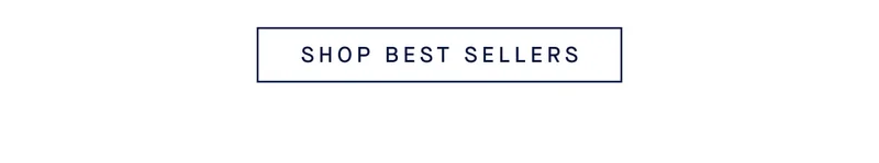 SHOP BEST SELLERS