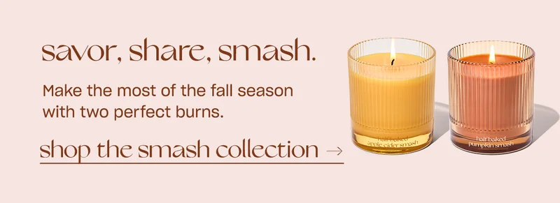 Make the most of the fall season with two perfect burns. [shop the smash collection]