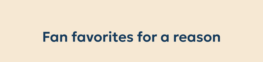 Fan favorites for a reason