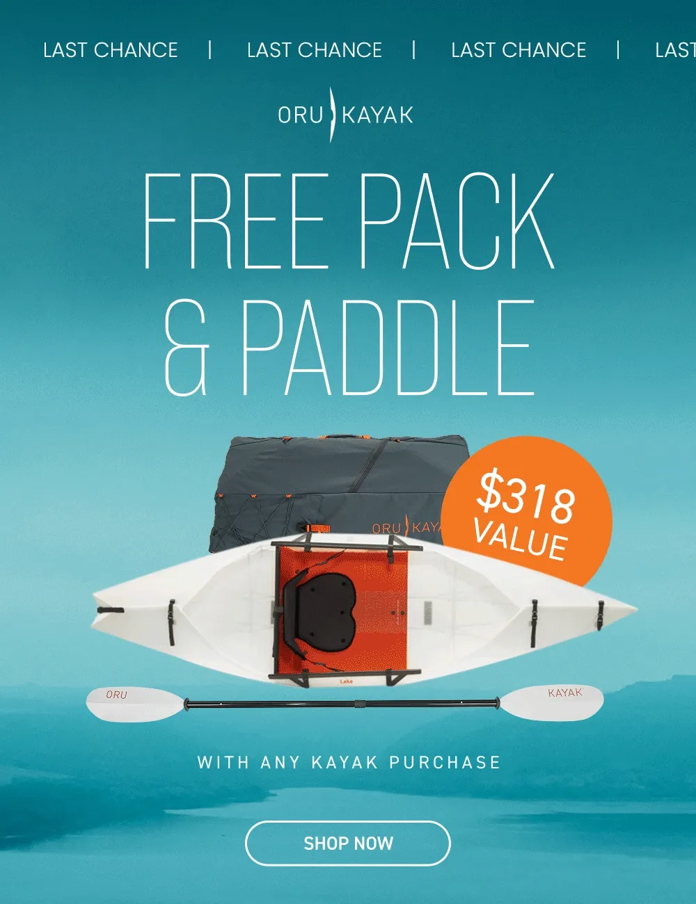 Last Call! Get a FREE Pack + Paddle ($318 Value) with kayak purchase Last Call! Get a FREE Pack + Paddle ($318 Value) with kayak purchase