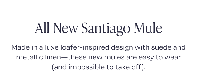 All New Santiago Mule