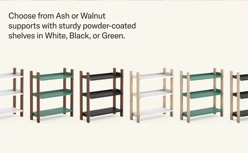 Choose from Ash or Walnut supports with sturdy, powder-coated shelves in White, Black, or Green.