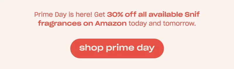 Prime Day is here! Get 30% off all Snif fragrances on Amazon today and tomorrow. [Shop Prime Day]