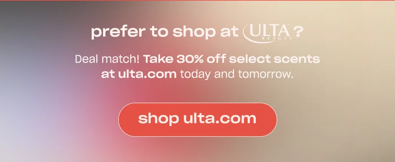 prefer to shop at Ulta Beauty?  Deal match! Take 30% off select scents at ulta.com today and tomorrow. [shop ultra.com]