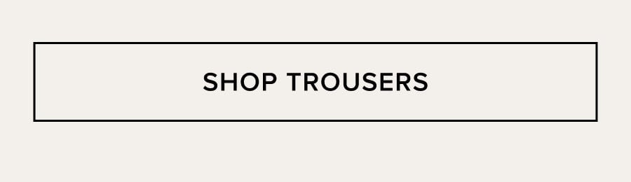 SHOP TROUSERS