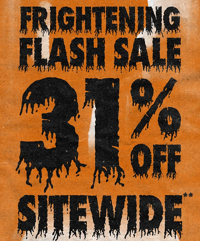 Today Only Frightening Flash Sale 31% Off Sitewide