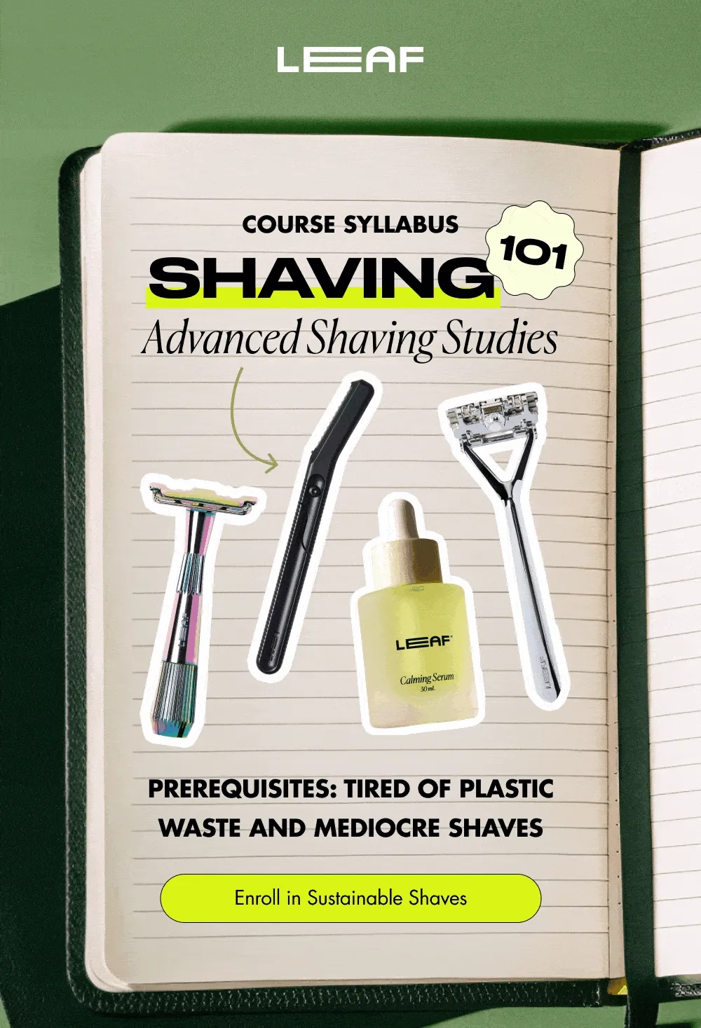 COURSE SYLLABUS Shaving 101: Advanced Shaving Studies  Prerequisites: Tired of plastic waste and mediocre shaves  [ Enroll in Sustainable Shaves ]