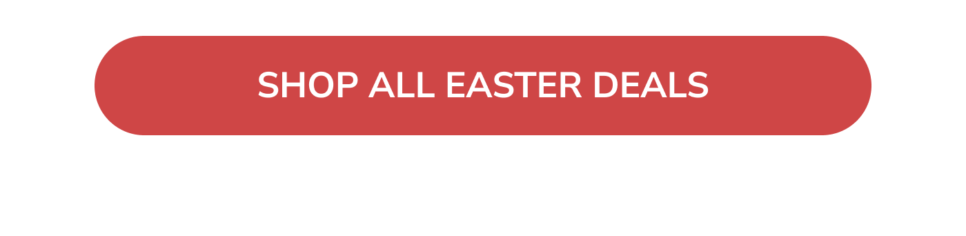 Shop All Easter Deals