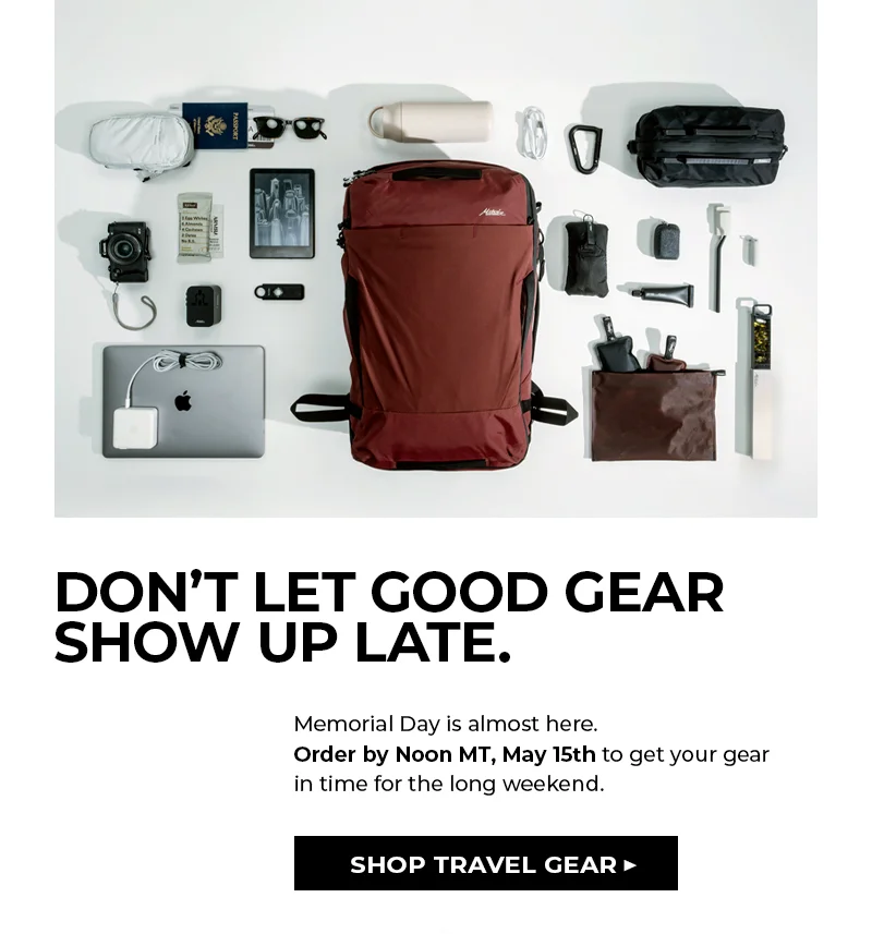 DON'T LET GOOD GEAR SHOW UP LATE.