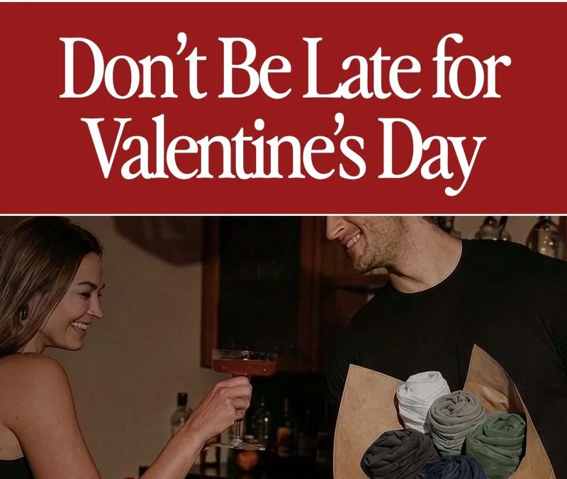 Don’t Be Late for Valentine’s Day