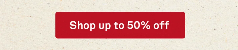 Shop up to 50% off