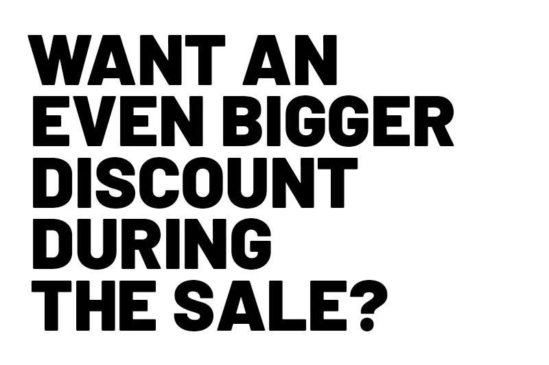 Want an even bigger discount during the sale?