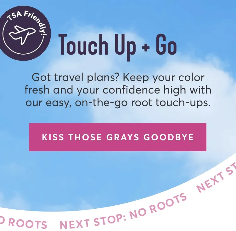 Touch up + go | Got travel plans? Keep your color fresh and your confidence high with our easy, on-the-go root touch-ups | Kiss those grays goodbye