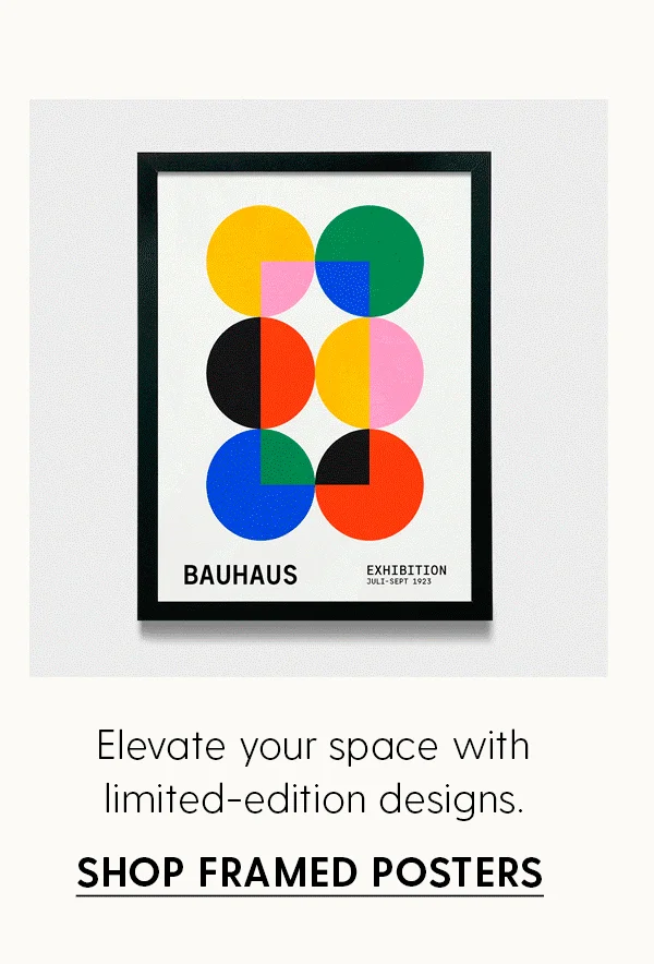 Elevate your space with limited-edition designs. | Shop Framed Posters